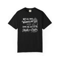 Not all Who Wander Are Lost T-Shirt