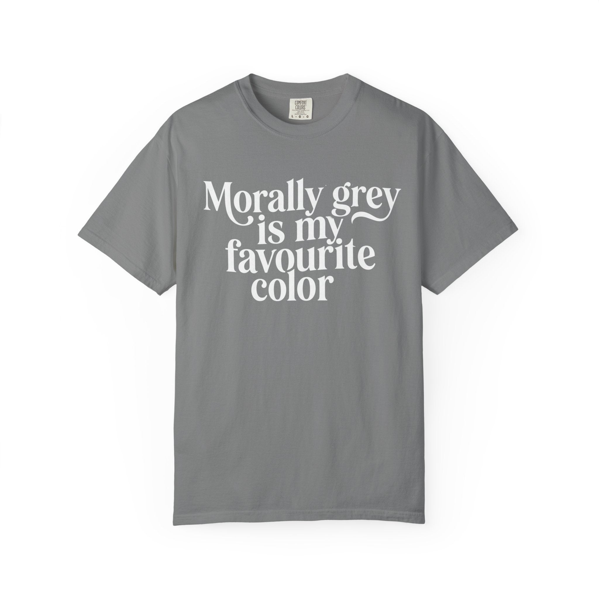 Morally Grey is my Favourite Color T-Shirt