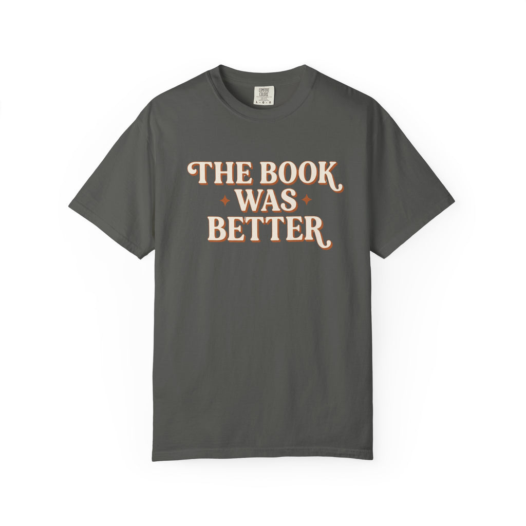 The Book Was Better T-Shirt