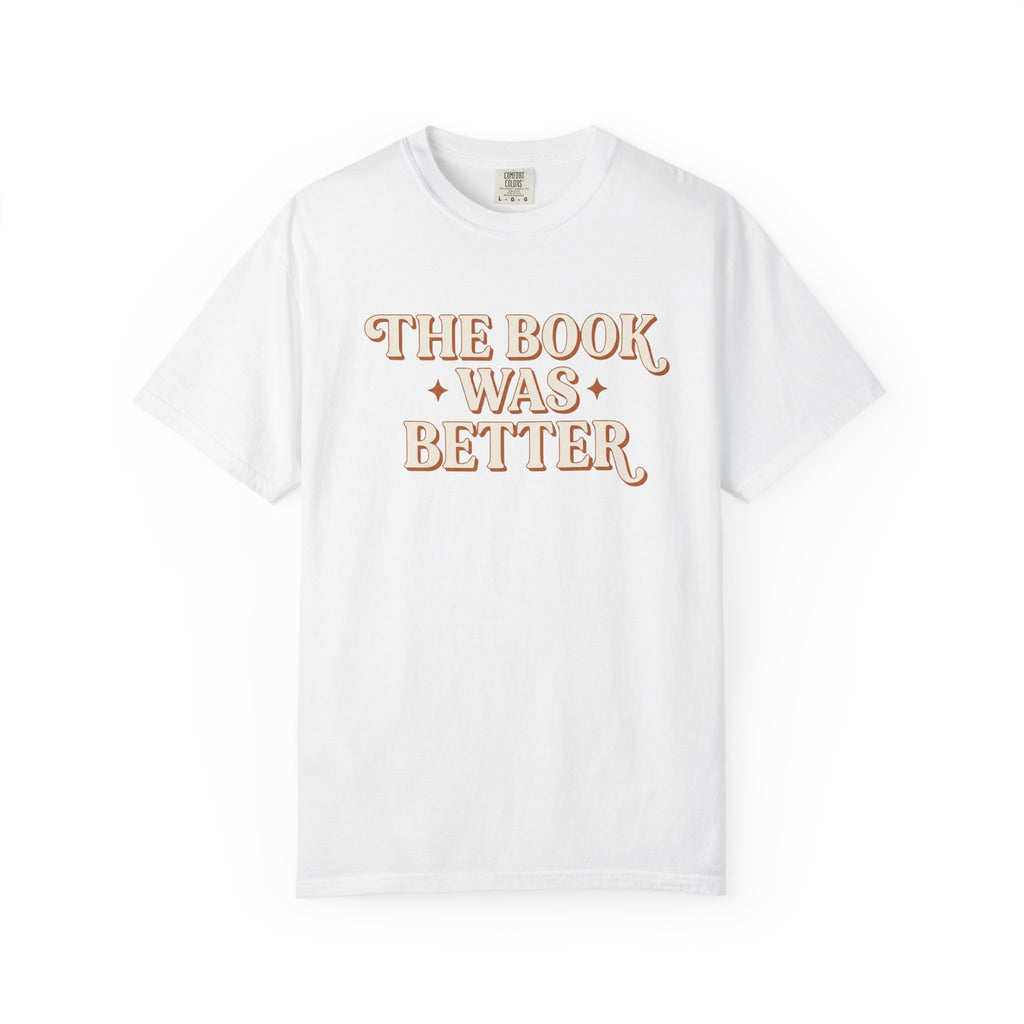 The Book Was Better T-Shirt